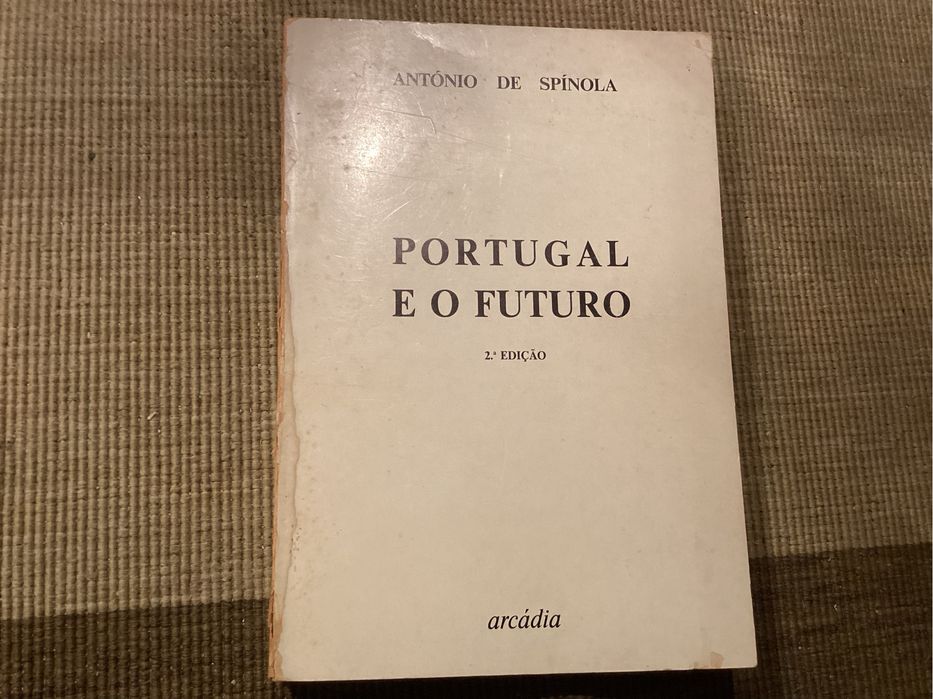 Livro - PORTUGAL E O FUTURO de António Spínola. 2ª Edição 1974.