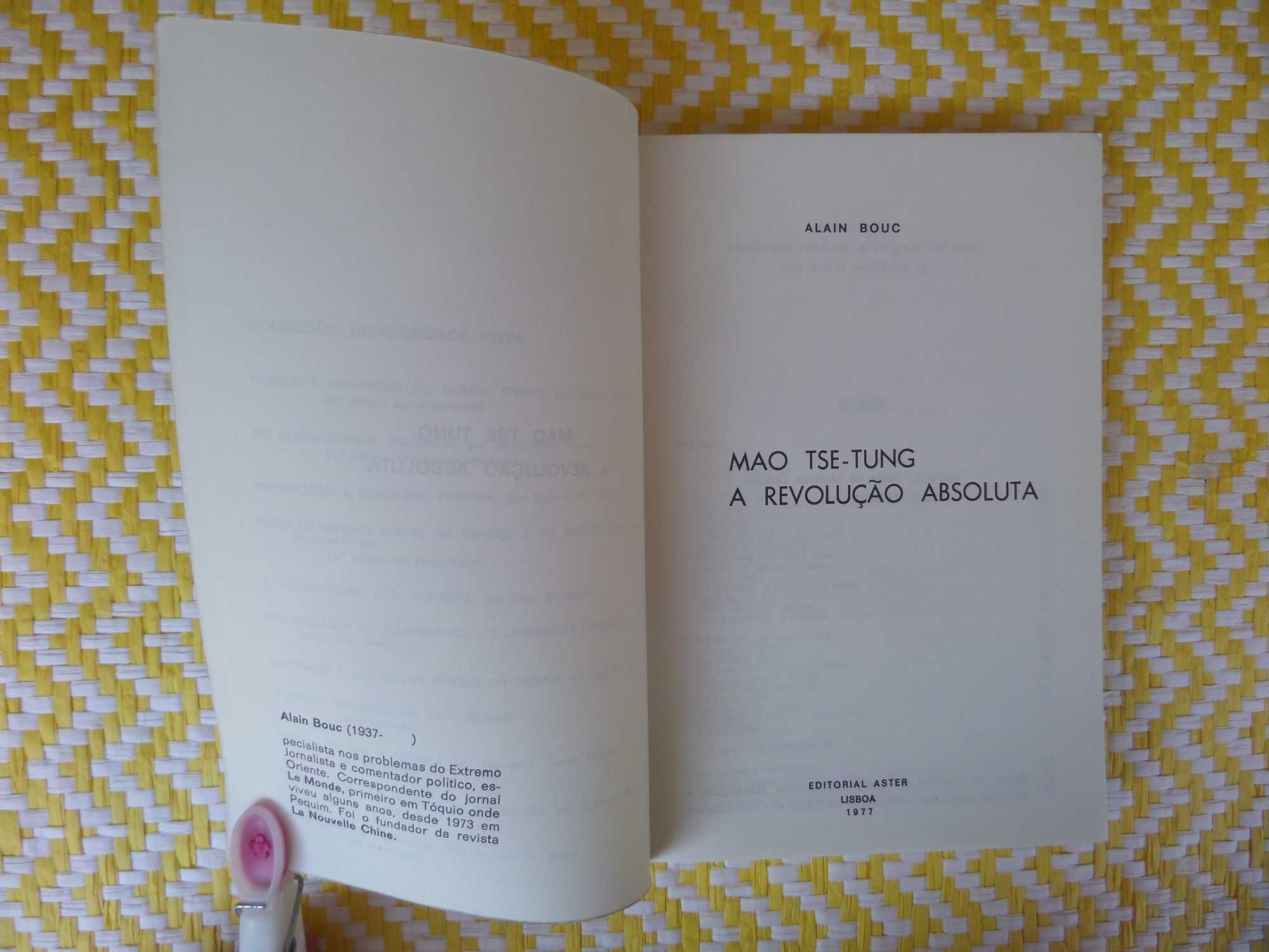 Mao Tse Tung — A Revolução Absoluta
Alain Bouc