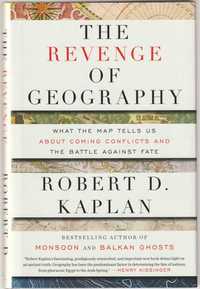 The revenge of geography-Robert D. Kaplan-Random House