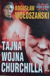Tajna wojna Churchilla - Bogusław Wołoszański