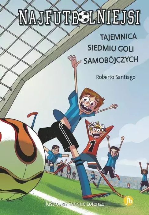 Najfutbolniejsi T2 Tajemnica 7 goli samobójczych. Finebooks