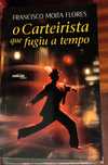 O Carteirista que fugiu a tempo de Francisco Moita Flores