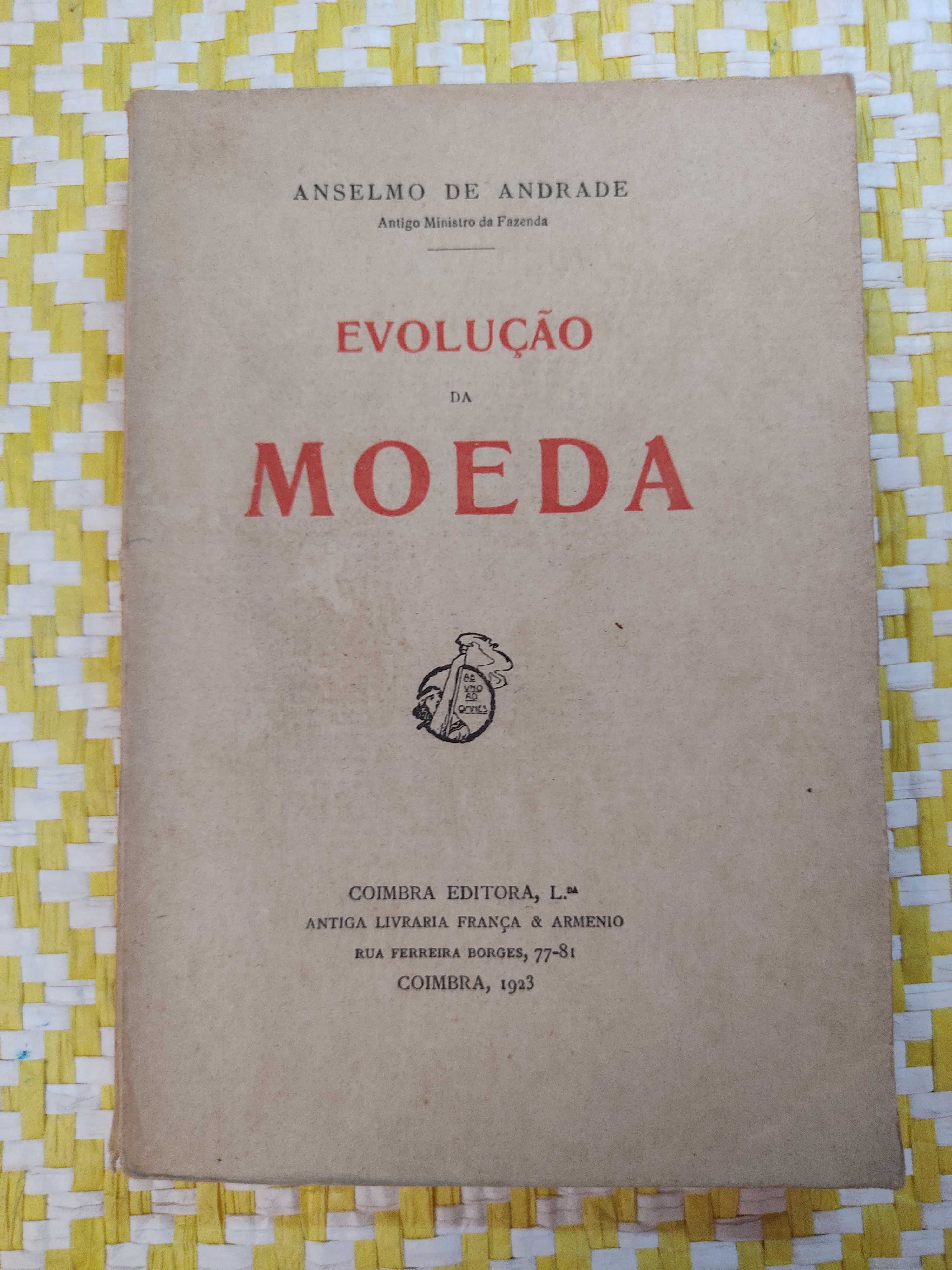 EVOLUÇÃO DA MOEDA 
Anselmo de Andrade