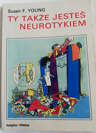 Ty także jesteś neurotykiem Susan F. Young książka