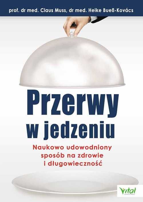 Przerwy w jedzeniu. Naukowo udowodniony sposób na