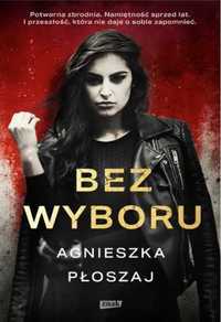 Bez wyboru - Agnieszka Płoszaj