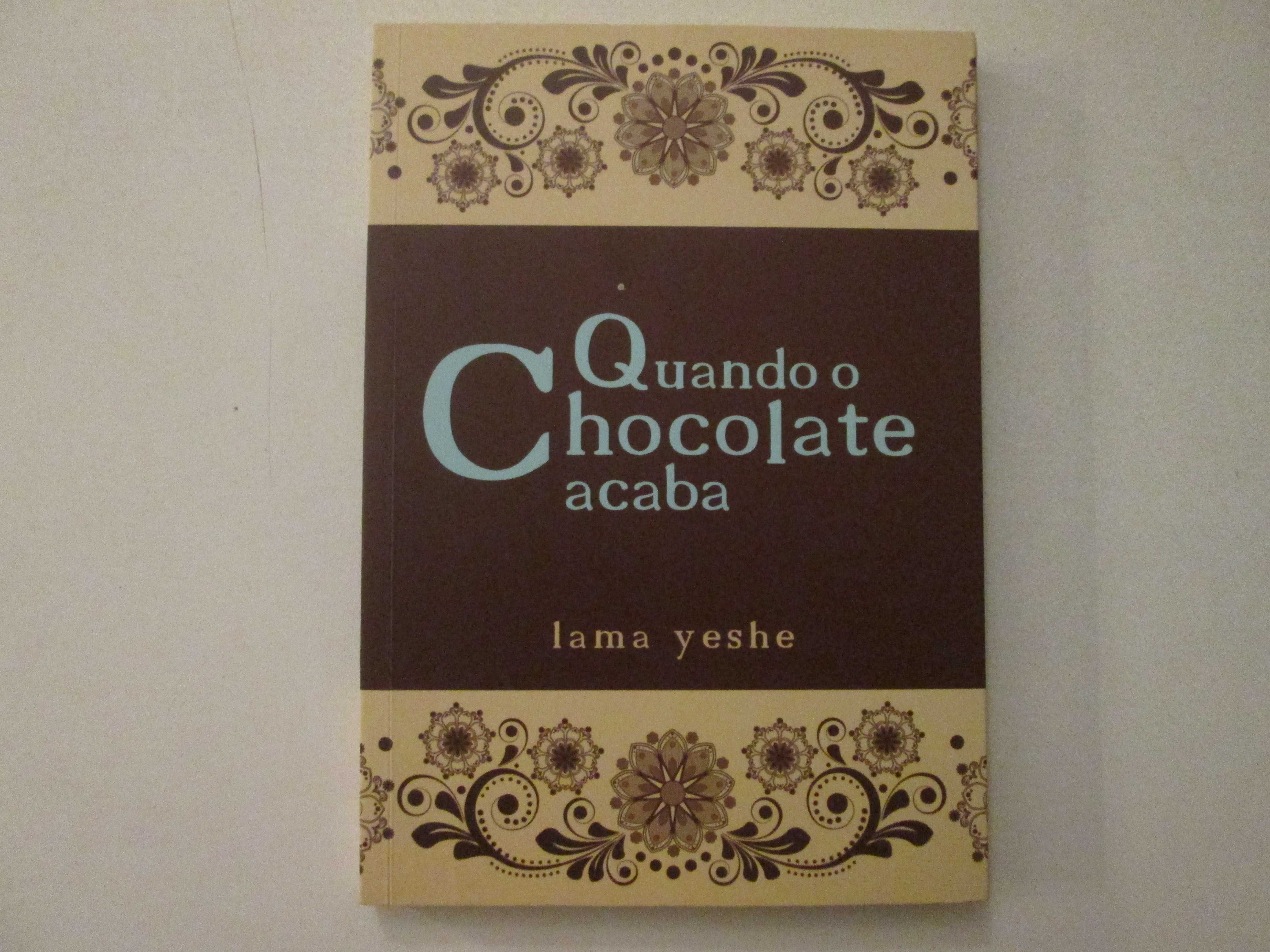 Quando o chocolate acaba- Lama Yeshe