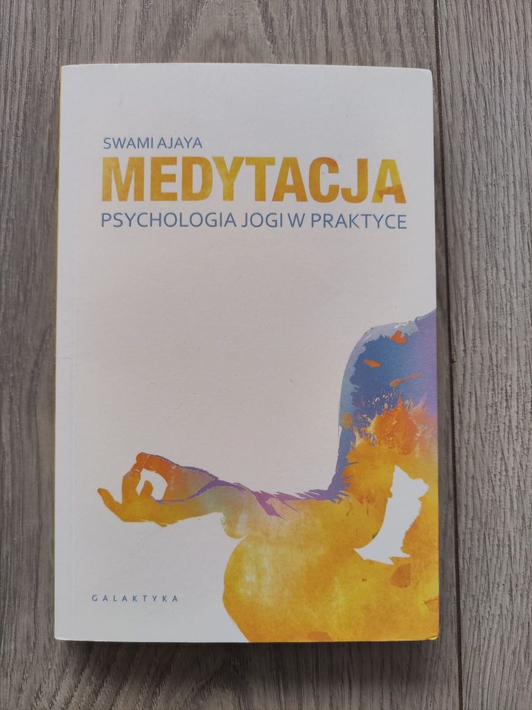 Książka Medytacja. Psychologia jogi w praktyce. Swami Ajaya