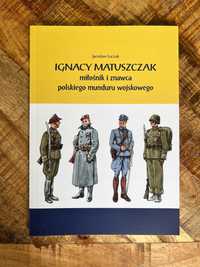 Matuszczak znawca polskiego munduru wojskowego Mundur wojskowy