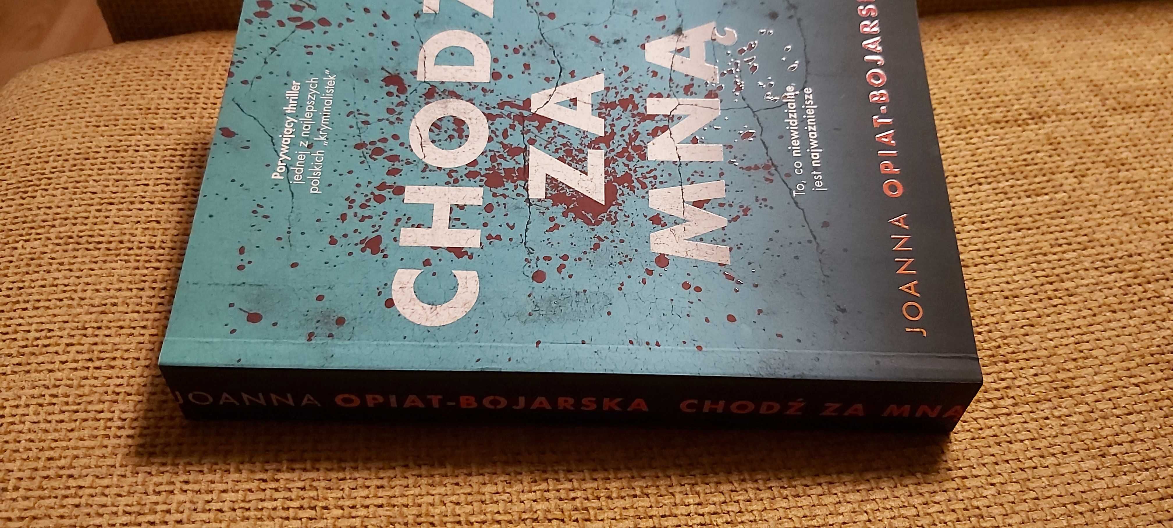 Chodź za mną Joanna  Opiat-Bojarska