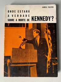 Onde Estará a Verdade Sobre a Morte de Kennedy?, de James Fulton