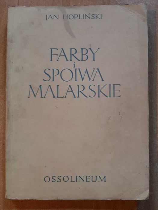 Farby i spoiwa malarskie -Jan Hopliński