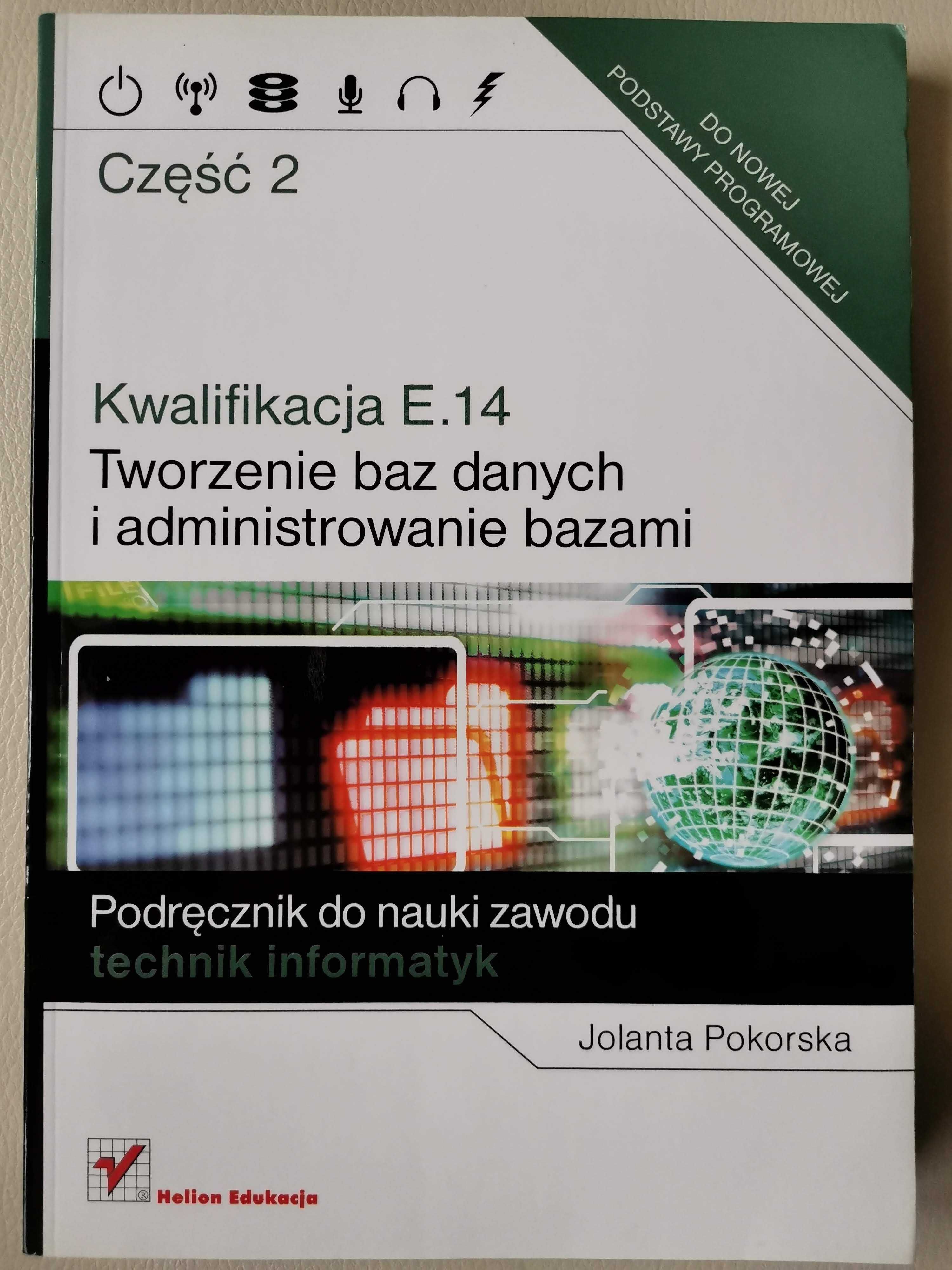 Kwalifikacja E14. 2. Tworzenie baz danych i administrowanie bazami.