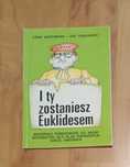 I ty zostaniesz euklidesem - materiały pomocnicze do matematyki
