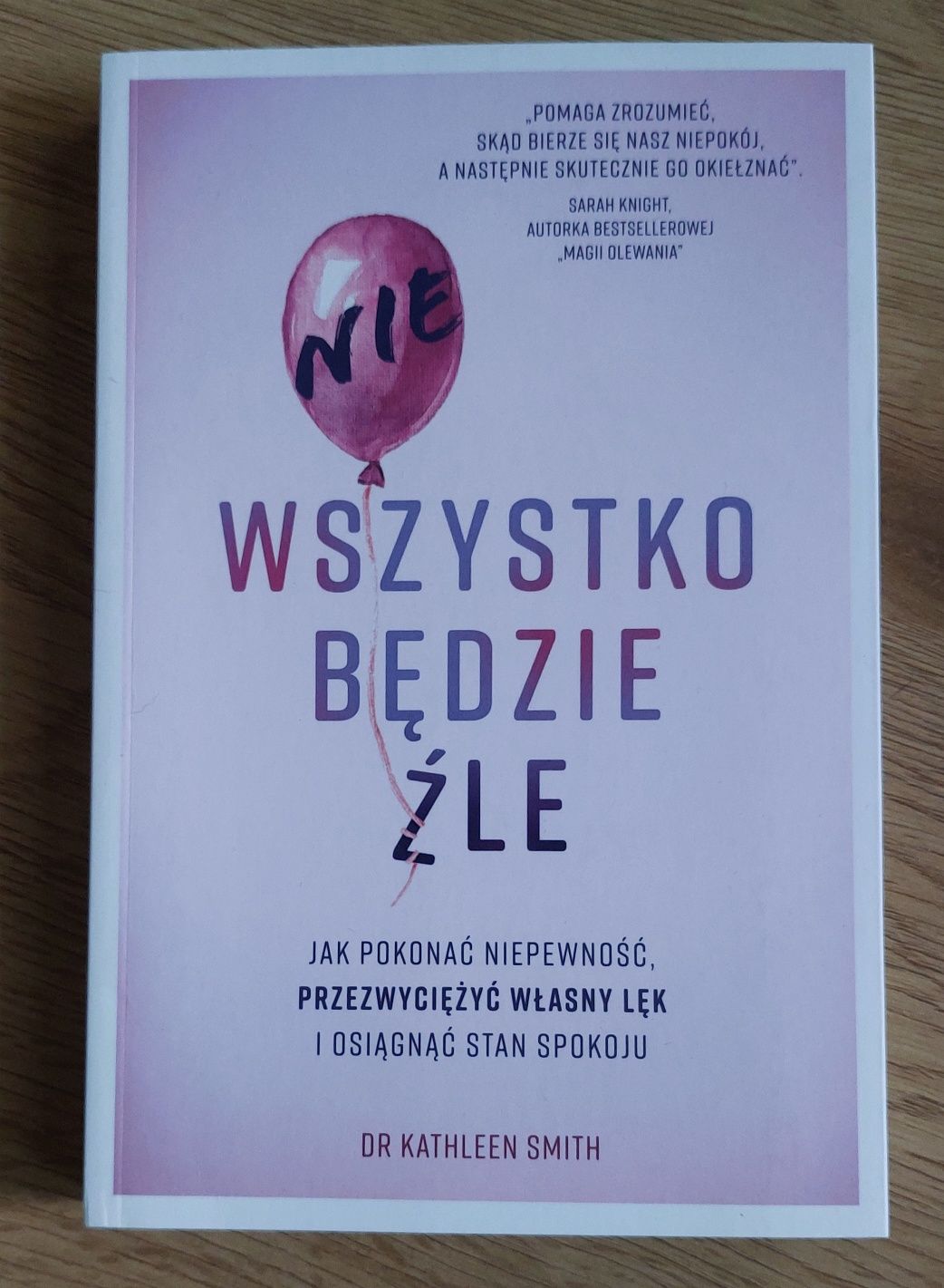 Książka "Nie wszystko będzie źle" dr Kathleen Smith