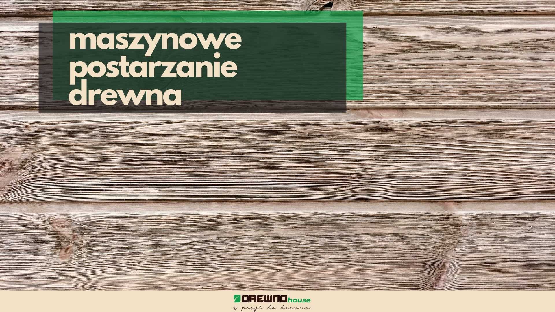 Szczotkowanie Drewna usługa Postarzania desek podbitek podłóg elewacji