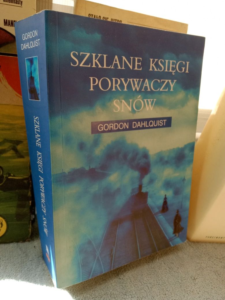 Szklane księgi porywaczy snów , Gordon Dahlquist.
