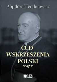 Cud wskrzeszenia Polski - Abp Józef Teodorowicz