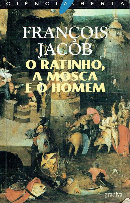 15729

O Ratinho, a Mosca e o Homem
de François Jacob