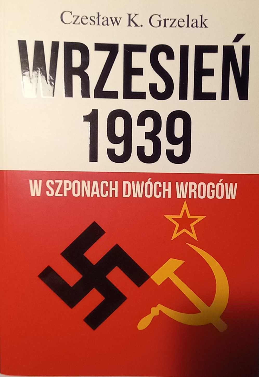 Czesław Grzelak - Wrzesień 1939. W szponach dwóch wrogów