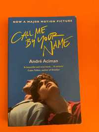 Call Me By Your Name -  André Aciman