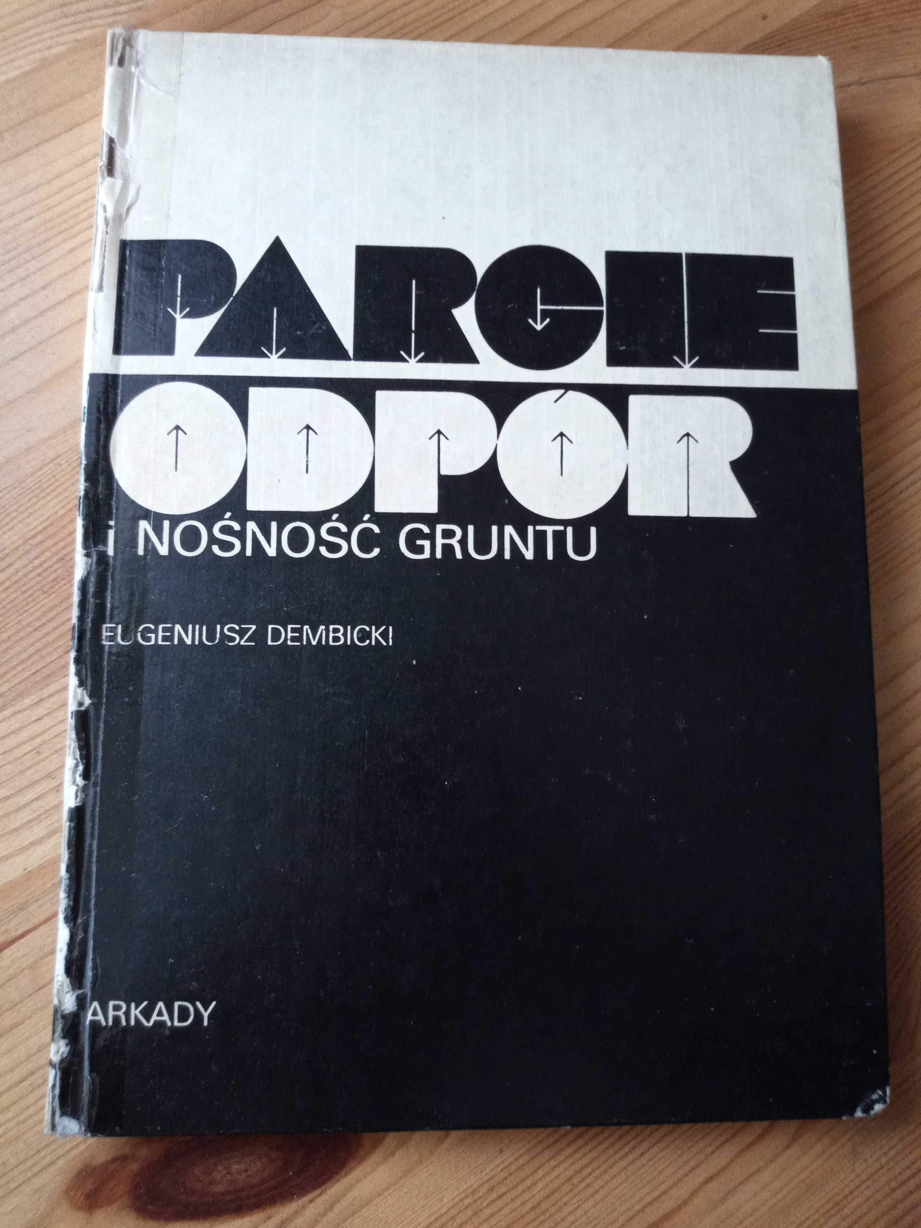Książka Parcie odpór i nośność gruntu Eugeniusz Dembicki