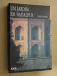 Um Jardim em Badalpur de Kenizé Mourad - 1ª Edição