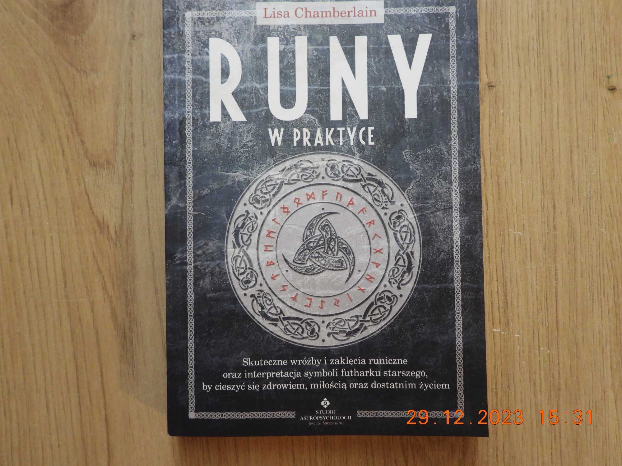 Runy w praktyce.Skuteczne wróżby i zaklęcia runiczne. Lisa Chamberlain
