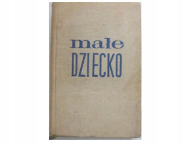 Małe Dziecko - Rady Dla Matek Z.kowalczyk I In. X14645