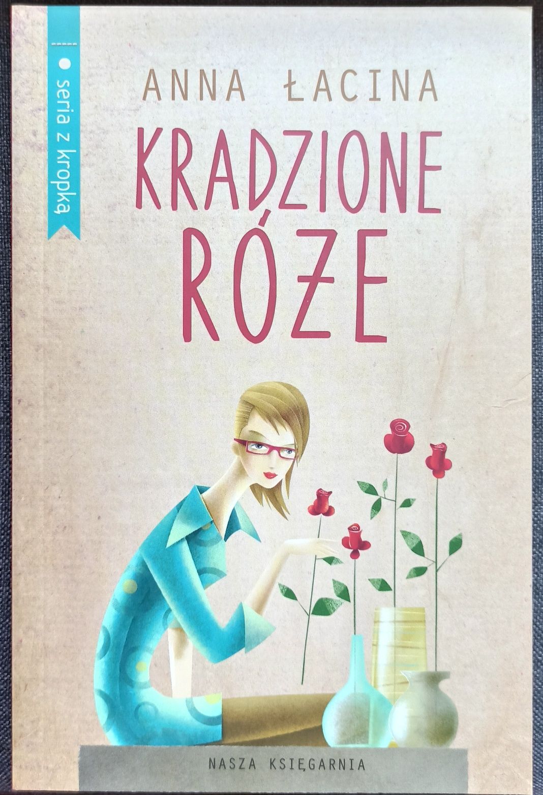 Kradzione róże Anna Łacina