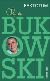 Faktotum - Charles Bukowski, Jan Krzysztof Kelus