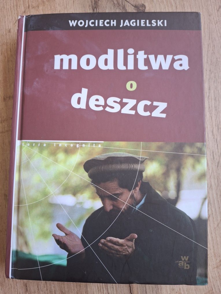 Wojciech Jagielski Modlitwa o deszcz Afganistan reportaż