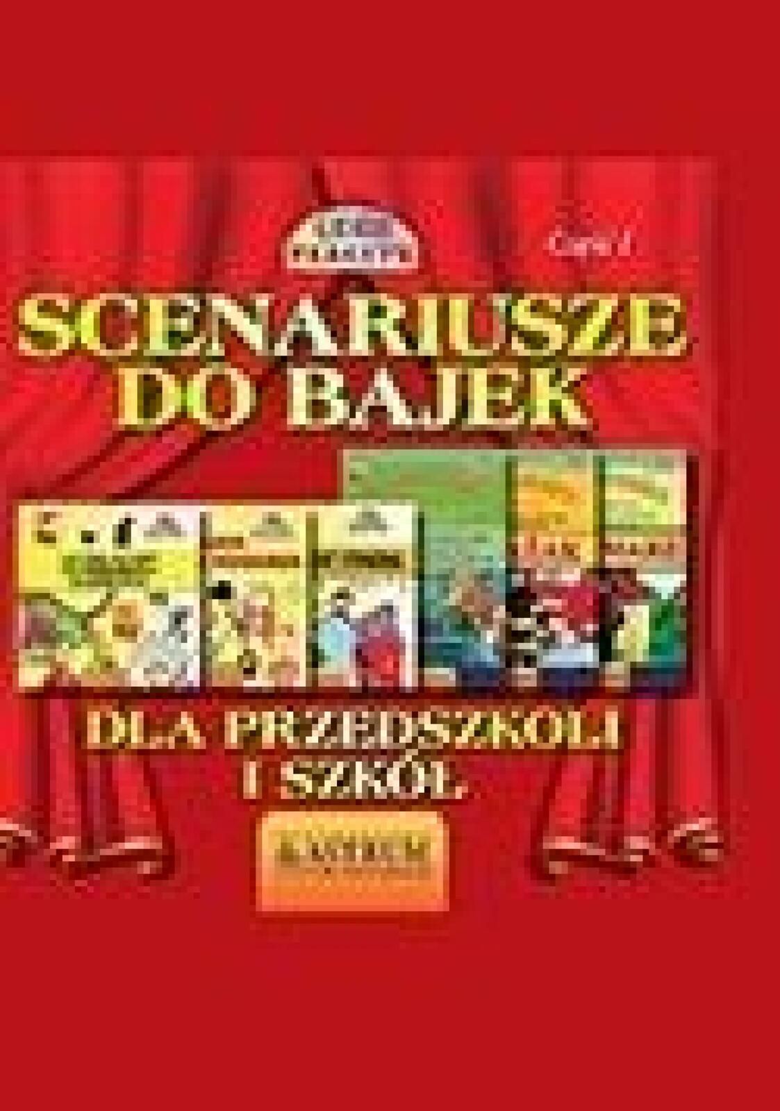 Scenariusze do bajek dla przedszkoli i szkół T.1 Astrum Lech Tkaczyk