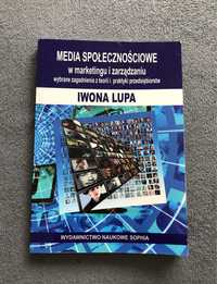 Media społecznościowe w marketingu i zarządzaniu - Iwona Lupa