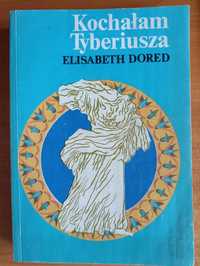 Elisabeth Dored "Kochałam Tyberiusza"