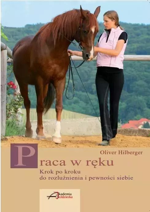 Praca w ręku. Akademia Jeździecka. Nowy Produkt
