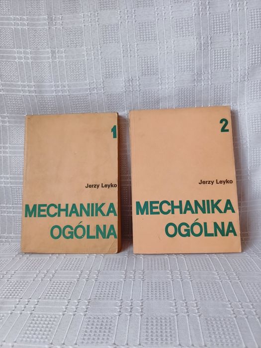 Mechanika ogólna J. Leyko, tom I Statyka i kinematyka, tom II Dynamika