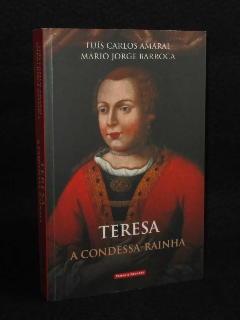 Livro Teresa A Condessa-Rainha Luís Carlos Amaral Mário Jorge Barroca