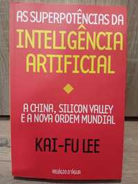 As superpotências da inteligência artificial - Kai Fu Lee