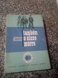 Livro Aldous Huxley Também o Cisne Morre