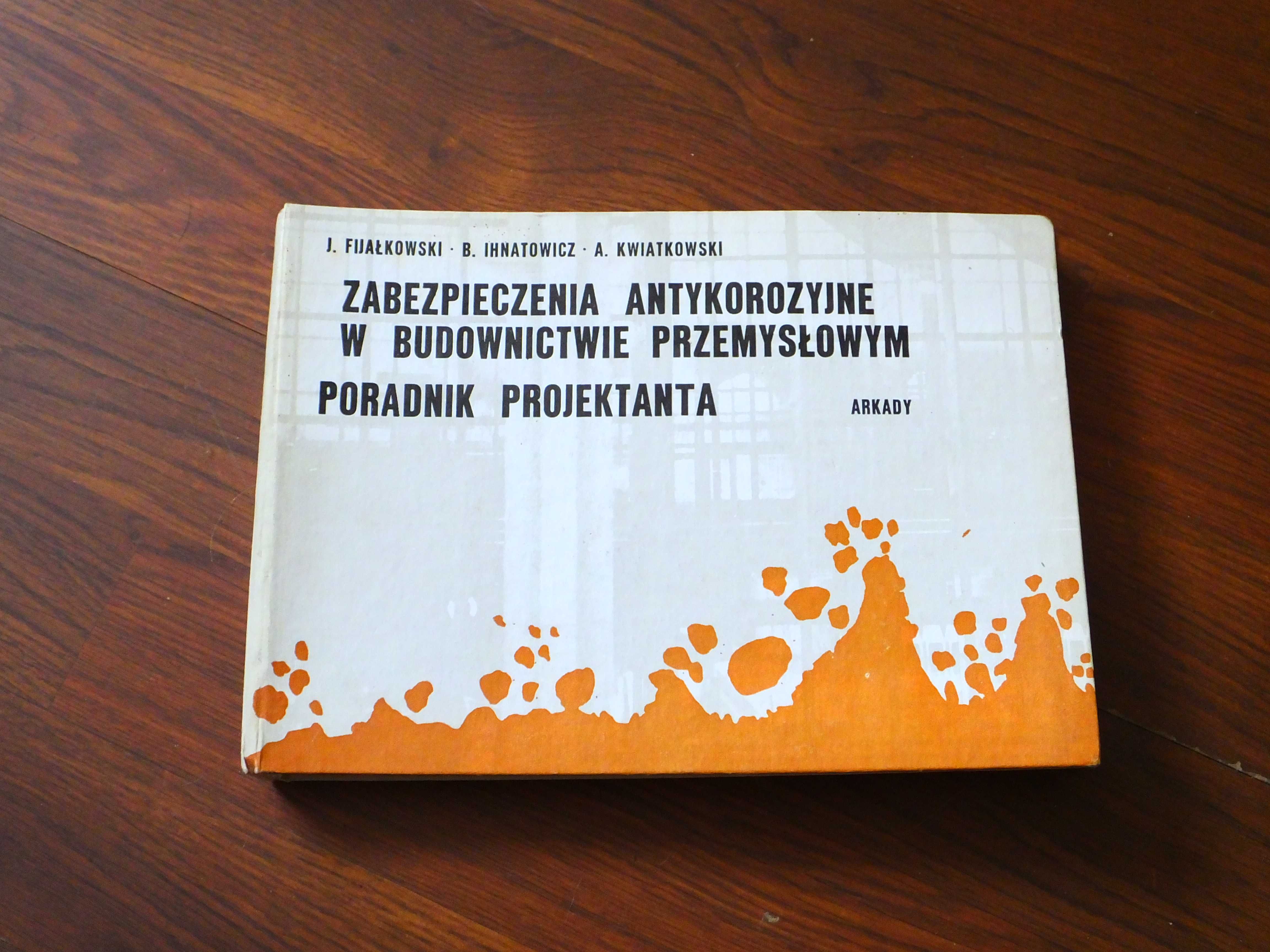 Książka "Zabezpieczenia antykorozyjne w budownictwie przemysłowym"