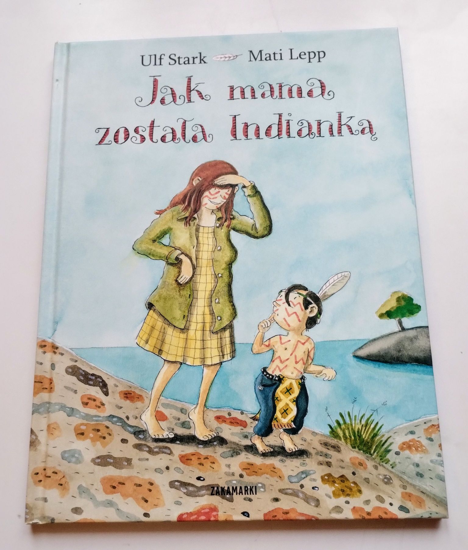 Jak mama została Indianką Mati Lepp, Ulf Stark