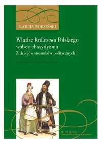 Władze Królestwa Polskiego wobec chasydyzmu (Marcin Wodziński)