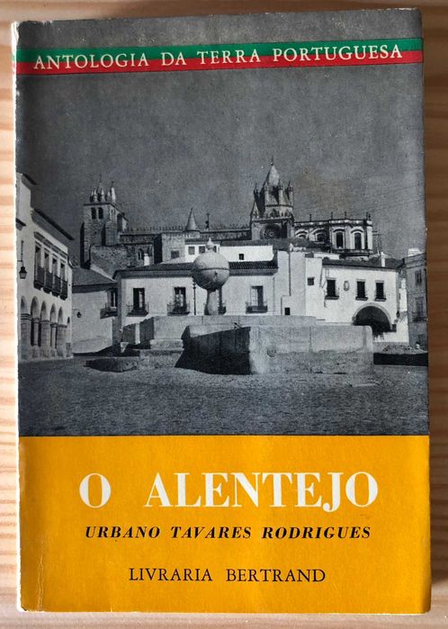 O Alentejo - Urbano Tavares Rodrigues