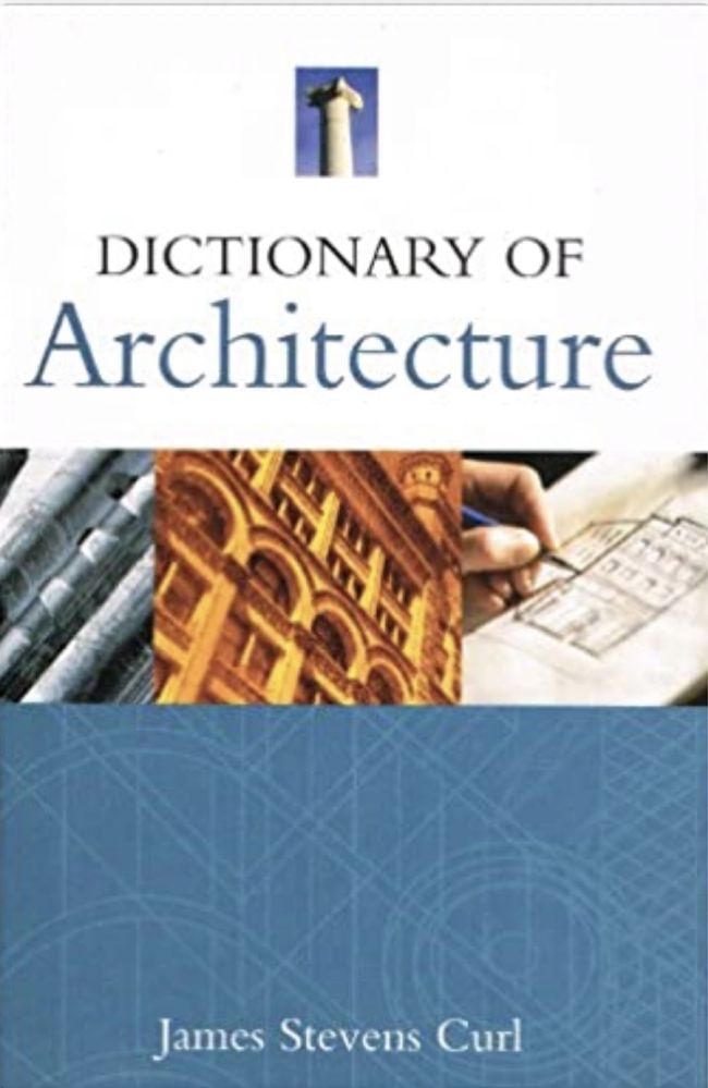 Dictionary of Architecture | James Curl, 2005