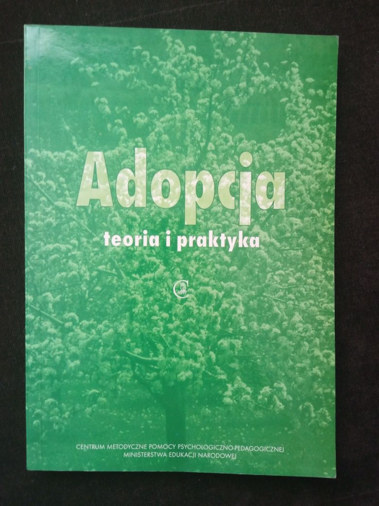 Adopcja. Teoria i praktyka. Red. E. Milewska, K. Ostrowska
