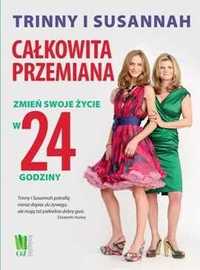 Całkowita przemiana. Zmień swoje życie w 24 gdziny, Trinny i Susannah