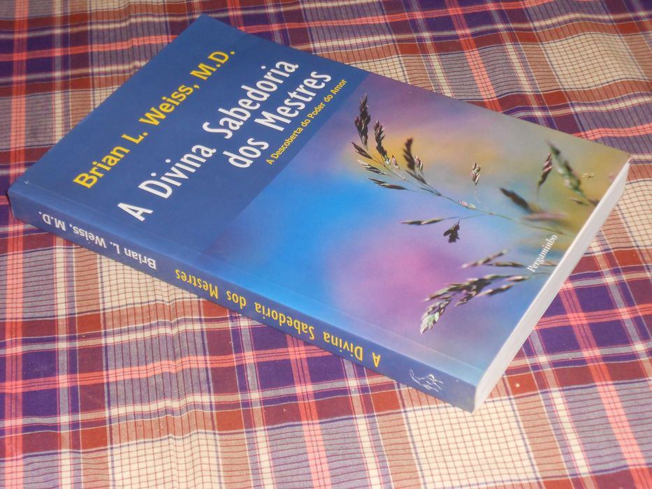 A divina sabedoria dos mestres - o poder do amor - Brian Weiss