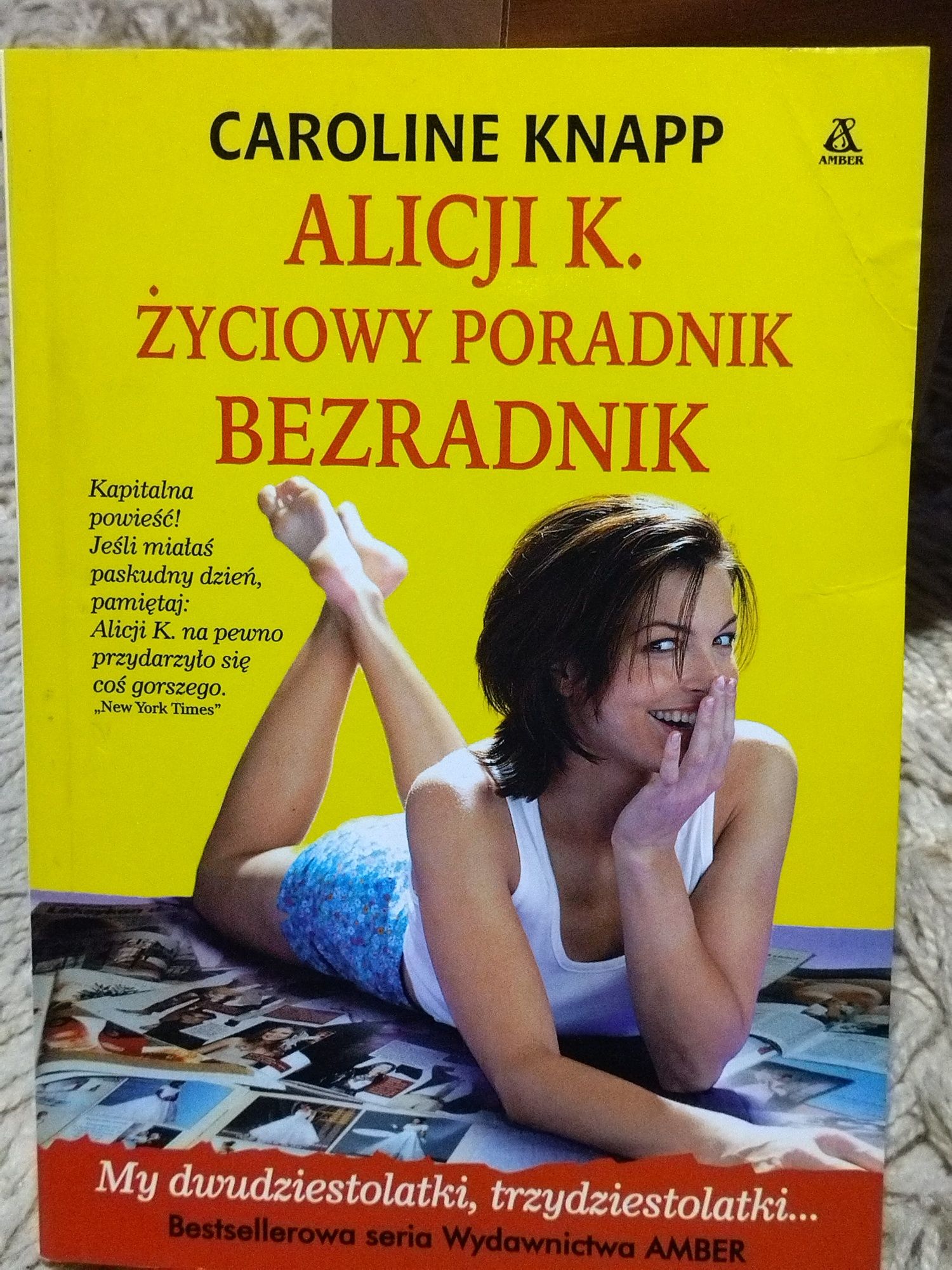 "Alicji K. życiowy poradnik/ bezradnik" Caroline Knapp