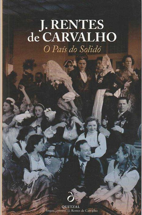 O país do solidó-J. Rentes de Carvalho-Quetzal